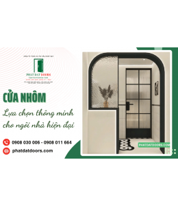 Cửa nhôm - Lựa chọn thông minh cho ngôi nhà hiện đại